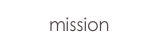 mission